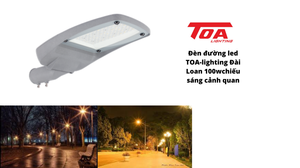 Đèn đường led TOA-lighting Đài Loan 100w chiếu sáng cảnh quan